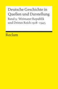 Deutsche Geschichte in Quellen und Darstellung Bd.9 : Epochen und Schriften; Bedeutsames der deutschen Geschichte (Reclams Universal-Bibliothek 17009) （2012. 470 S. 148 mm）