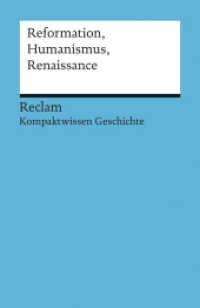 Reformation, Humanismus, Renaissance. (Kompaktwissen Geschichte) : Pfitzer, Klaus - sicher durch Abitur und Matura; Oberstufenwissen (Reclams Universal-Bibliothek 17085) （2015. 159 S. 7 SW-Fotos, 1 Ktn. 148 mm）