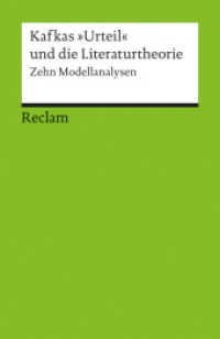 Kafkas »Urteil« und die Literaturtheorie. Zehn Modellanalysen : Deutsch-Lektüre, Deutsche Klassiker der Literatur (Reclams Universal-Bibliothek 17636) （2002. 271 S. 148 mm）