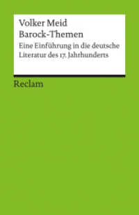 Barock-Themen. Eine Einf&uuml;hrung in die deutsche Literatur des 17. Jahrhunderts : Meid, Volker - Deutsch-Lekt&uuml;re, Deutsche Klassiker der Literatur (Reclams Universal-Bibliothek 17687) （2015. 262 S. 10 SW-Fotos. 148 mm）