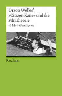 Orson Welles' 'CitizenKane' und die Filmtheorie. 16 Modellanalysen : Erläuterungen und Grundlagen-Wissen; Klassiker der Filmgeschichte (Reclams Universal-Bibliothek 17690) （2017. 336 S. 35 SW-Fotos. 148 mm）
