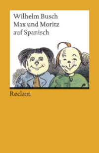 Max und Moritz auf spanisch : Dtsch. Text im Anhang (Reclams Universal-Bibliothek 18098) （2001. 79 S. m. zahlr. Illustr. 148 mm）