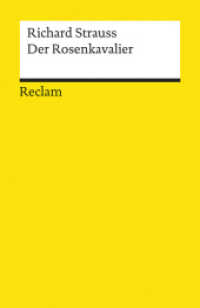 Der Rosenkavalier : Komödie für Musik in drei Aufzügen von Hugo von Hofmannsthal. Textausgabe (Reclams Universal-Bibliothek 18353) （2008. 164 S. 148 mm）