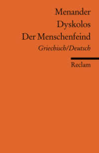Dyskolos /Der Menschenfeind. Griech. /Dt. : Menander - zweisprachige Ausgabe; Originalversion mit deutscher Übersetzung (Reclams Universal-Bibliothek 18485) （2007. 120 S. 148 mm）
