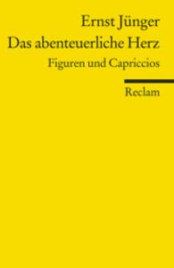 Das abenteuerliche Herz, Zweite Fassung : Figuren und Capriccios (Reclams Universal-Bibliothek 18680) （2010. 187 S. 15 cm）