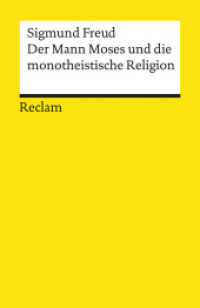 Der Mann Moses und die monotheistische Religion. Drei Abhandlungen : Freud, Sigmund - Erläuterungen; Weltreligionen - 18721 (Reclams Universal-Bibliothek 18721) （2010. 216 S. 148 mm）