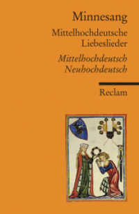 Minnesang : Mittelhochdeutsche Liebeslieder. Eine Auswahl; Mittelhochdeutsch/Neuhochdeutsch (Reclams Universal-Bibliothek 18781) （2010. 576 S. 14.8 cm）