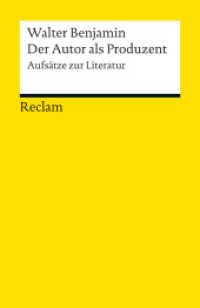Der Autor als Produzent : Aufsätze zur Literatur (Reclams Universal-Bibliothek 18793) （2012. 350 S. m. Abb. 148 mm）