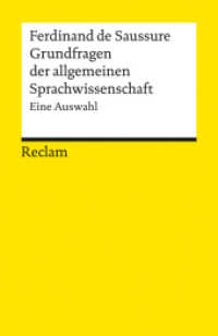 Grundfragen der allgemeinen Sprachwissenschaft. Eine Auswahl : Saussure, Ferdinand de - Grundlagen; Basiswissen; Erläuterungen (Reclams Universal-Bibliothek 18807) （2016. 134 S. 16 SW-Fotos. 148 mm）