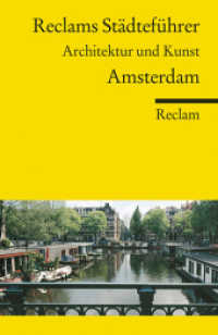 Reclams Städteführer Amsterdam : Architektur und Kunst | Der Reiseführer für Kulturinteressierte (Reclams Universal-Bibliothek 18826) （2011. 288 S. 31 Abb., 15 Pläne und Grundrisse. 148 mm）