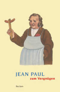 Jean Paul zum Vergnügen : Deutsch-Lektüre, Deutsche Klassiker der Literatur (Reclams Universal-Bibliothek 18848) （2013. 191 S. 9 Abb. 148 mm）