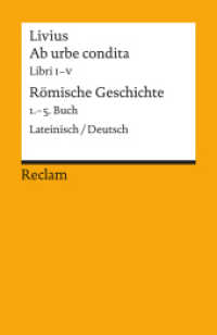 Ab urbe condita. Libri I-V / Römische Geschichte. 1.-5. Buch. Lateinisch/Deutsch Buch.1-5 : Livius - zweisprachige Ausgabe; Originalversion mit deutscher Übersetzung - 18871 (Reclams Universal-Bibliothek 18871) （2015. 1099 S. 148 mm）