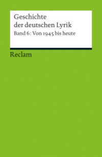 Geschichte der deutschen Lyrik. Band 6: Von 1945 bis heute Bd.6 : Korte, Hermann - Deutsch-Lektüre, Deutsche Klassiker der Literatur (Reclams Universal-Bibliothek 18893) （2012. 136 S. 148 mm）