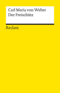 Der Freischütz. Romantische Oper in drei Aufzügen : Weber, Carl Maria von - Klassiker der Musikgeschichte mit Erläuterungen - 18923 (Reclams Universal-Bibliothek 18923) （2016. 96 S. 148 mm）