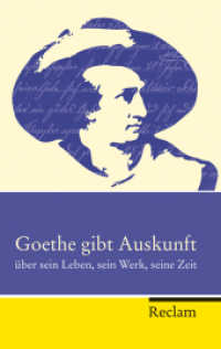 Goethe gibt Auskunft : über sein Leben， sein Werk， seine Zeit (Reclam Taschenbuch 20284)