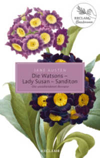 Die Watsons / Lady Susan / Sanditon : Die unvollendeten Romane. Reclams Klassikerinnen (Reclam Taschenbuch 20471) （2017. 256 S. 190 mm）