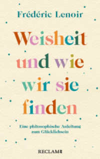 Weisheit und wie wir sie finden : Eine philosophische Anleitung zum Glücklichsein (Reclam Taschenbuch 20698) （2023. 109 S. 1 Abb. 190 mm）