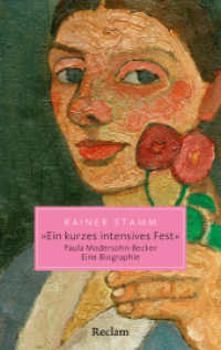 "Ein kurzes intensives Fest". Paula Modersohn-Becker. Eine Biographie : Pionierin der Moderne - ihr Leben, ihre Kunst, ihr Vermächtnis (Reclam Taschenbuch 20720) （2025. 272 S. 16 Farbfotos, 16 SW-Fotos. 190 mm）