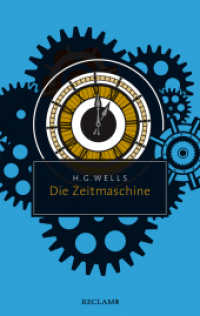 Die Zeitmaschine (Reclam Taschenbuch 20744) （Neuübersetzung. 2024. 130 S. 190 mm）