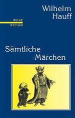 ハウフ全メールヒェン<br>Sämtliche Märchen : Hrsg. v. Hans-Heino Ewers (Reihe Reclam) （2002. 463 S. m. 14 Illustr. d. Erstdr. 16 cm）