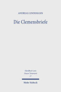 Die Clemensbriefe / Die Clemensbriefe Tl.1 : Die Clemensbriefe (Handbuch zum Neuen Testament 17) （1992. VI, 277 S. 24,5 cm）