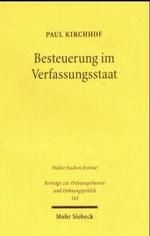 Besteuerung im Verfassungsstaat (Beiträge zur Ordnungstheorie und Ordnungspolitik 163) （2001. 90 S. 22,5 cm）