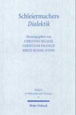 Schleiermachers Dialektik : Die Liebe zum Wissen in Philosophie und Theologie (Religion in Philosophy and Theology) -- Paperback / softback (German La