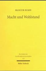 Macht und Wohlstand : Kommunistischen und kapitalistischen Diktaturen entwachsen (Die Einheit der Gesellschaftswissenschaften) -- Paperback / softback