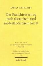 Der Franchisevertrag nach deutschem und niederländischem Recht : Diss. Univ. Frankfurt a. M. 2001 (Studien zum ausländischen und internationalen Privatrecht Bd.112) （2003. XVIII, 325 S. 23,5 cm）