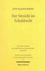 Der Verzicht im Schuldrecht : Vertragsprinzip und einseitiges Rechtsgeschäft im deutschen und US-amerikanischen Recht. Diss. Univ. Regensburg 2003 (Studien zum ausländischen und internationalen Privatrecht Bd.117) （2004. XXIV, 410 S. 23,5 cm）