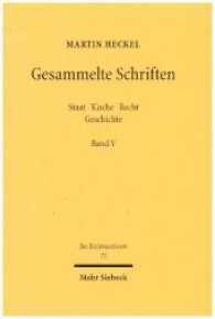 Gesammelte Schriften : Band V: Staat - Kirche - Recht - Geschichte (Jus Ecclesiasticum 73) （2004. XLII, 702 S. 248 mm）