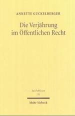 Die Verjährung im Öffentlichen Recht : Habil.-Schr. Dtsch. Hochschule f. Verwalt. Speyer WS 2002/2003 (Jus Publicum Bd.111) （2004. XIV, 818 S. 24 cm）