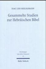 Gesammelte Studien zur Hebräischen Bibel (Forschungen zum Alten Testament Bd.41) （2004. VII, 535 S. 23,5 cm）
