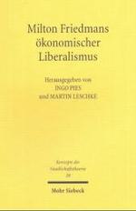 Ｍ．フリードマンの経済学的リベラリズム<br>Milton Friedmans ökonomischer Liberalismus (Konzepte der Gesellschaftstheorie Bd.10) （2004. VII, 234 S. 23,5 cm）