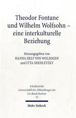 Theodor Fontane und Wilhelm Wolfsohn - eine interkulturelle Beziehung : Briefe, Dokumente, Reflexionen (Schriftenreihe wissenschaftlicher Abhandlungen