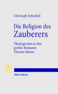 Die Religion des Zauberers : Theologisches in den großen Romanen Thomas Manns （1., Aufl. 2008. XVI, 288 S. 202 mm）