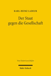 国家対社会：私法社会の理性の擁護<br>Der Staat gegen die Gesellschaft : Zur Verteidigung der Rationalität der 'Privatrechtsgesellschaft' (Neue Staatswissenschaften Bd.2) （2006. XI, 447 S. 23,5 cm）