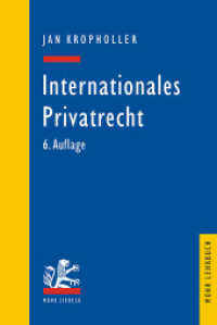 ドイツ国際私法テキスト（第６版）<br>Internationales Privatrecht : Einschließlich der Grundbegriffe des Internationalen Zivilverfahrensrechts (Mohr Lehrbuch) （6. Aufl. 2006. XLII, 742 S. 23,5 cm）