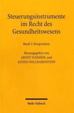 保健医療法の規制手段　第２巻：協力<br>Steuerungsinstrumente im Recht des Gesundheitswesens. Bd.2 Kooperation （2006. XI, 141 S. 23,5 cm）