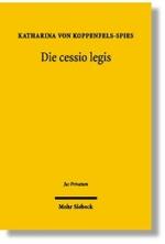 Die cessio legis : Habil.-Schr. Univ. Münster 2005 (Jus Privatum Bd.106) （2006. XXIII, 506 S. 23,5 cm）