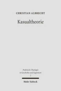 Kasualtheorie : Geschichte, Bedeutung und Gestaltung kirchlicher Amtshandlungen (Praktische Theologie in Geschichte und Gegenwart / PThGG 2) （2006. XI, 303 S. 23,5 cm）