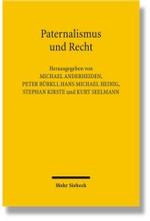 父権主義と法（記念論文集）<br>Paternalismus und Recht : In memorian Angela Augustin (1968-2004)