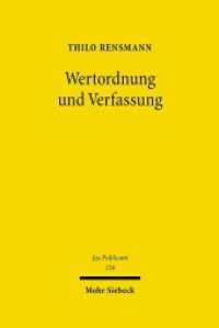 価値秩序と憲法<br>Wertordnung und Verfassung : Das Grundgesetz im Kontext grenzüberschreitender Konstitutionalisierung. Habilitationsschrift (Jus Publicum 156) （2007. XIX, 463 S. 240 mm）