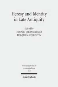 Heresy and Identity in Late Antiquity (Texte und Studien zum Antiken Judentum / Texts and Studies in Ancient Judaism TSAJ 119) （2008. VIII, 407 S. 237 mm）