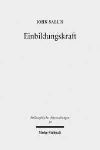 Einbildungskraft : Der Sinn des Elementaren (Philosophische Untersuchungen 24) （2010. XII, 304 S. 236 mm）