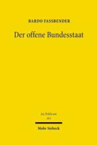 Der offene Bundesstaat : Studien zur auswärtigen Gewalt und zur Völkerrechtssubjektivität bundesstaatlicher Teilstaaten in Europa. Habilitationsschrift (Jus Publicum 161) （2007. XVII, 495 S. 237 mm）