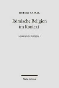 Römische Religion im Kontext : Kulturelle Bedingungen religiöser Diskurse. Gesammelte Aufsätze I (Gesammelte Aufsätze Bd.1) （2008. XII, 484 S. 238 mm）