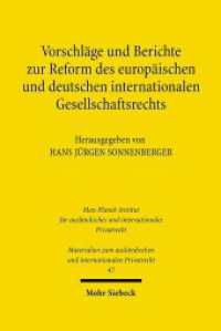 Vorschläge und Berichte zur Reform des europäischen und deutschen internationalen Gesellschaftsrechts (Materialien zum ausländischen und internationalen Privatrecht MatIPR 47) （2007. XI, 625 S. 245 mm）