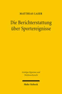 Die Berichterstattung über Sportereignisse (Geistiges Eigentum und Wettbewerbsrecht GEuWR 10) （2007. XXVIII, 585 S. 232 mm）