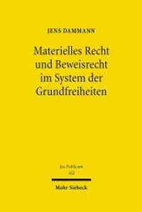 Materielles Recht und Beweisrecht im System der Grundfreiheiten : Habilitationsschrift (Jus Publicum 162) （2007. XXI, 572 S. 237 mm）
